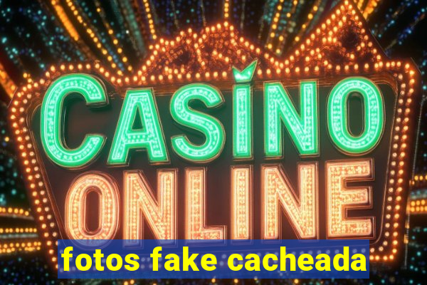 fotos fake cacheada